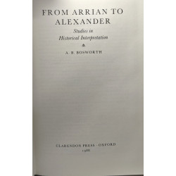 From Arrian to Alexander: Studies in Historical Interpretation...
