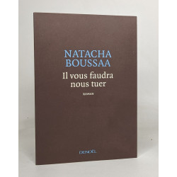 Il vous faudra nous tuer