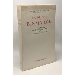La défaite de Bismarck - l'expansion coloniale française et...