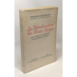 La dévaluation du Franc Belge - une opération délicate...