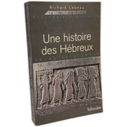 Une histoire des hébreux de Moise à Jésus