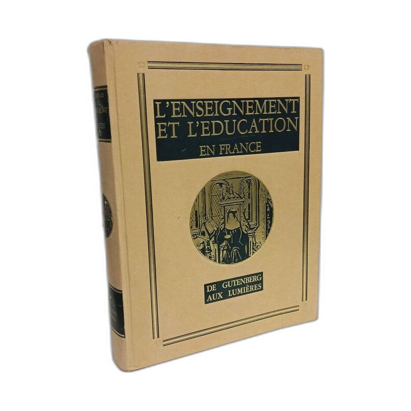 Histoire générale de l'enseignement et de l'éducation en France -...