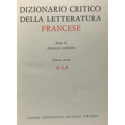 Dizionario critico della letteratura Francese Volume primo A-LA +...