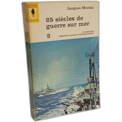 25 siècles de guerre sur mer tome 2 : les grandes batailles...