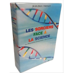 Les sorciers face à la science : Les phénomènes paranormaux faits...