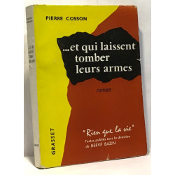 et qui laissent tomber leurs armes - Rien que la vie