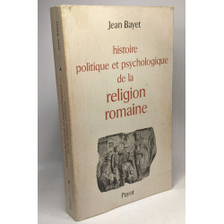 Histoire politique et psychologique de la religion romaine
