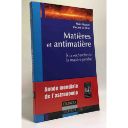 Matières et antimatières : A la recherche de la matière perdue