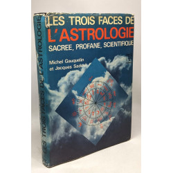 Les trois faces de l'astrologie - sacrée profane scientifique