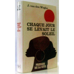 Chaque jour se levait le soleil