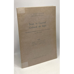 Jean et Conrad Grütsch de Bâle - contribution à l'histoire de la...