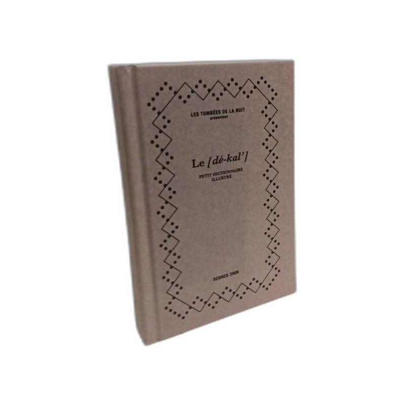 Le [dé-kal'] petit dictionnaire illustré des tombées de la nuit