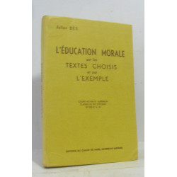 L'éducation morale par les textes choisis et par l'exemple
