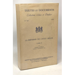 La réforme de l'état Belge TOME II - Textes et documents -...