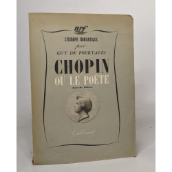 Chopin ou le poète - l'europe romantique