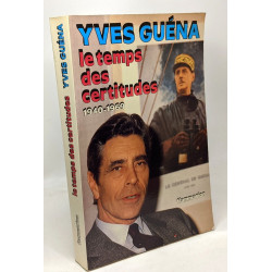 Le temps des certitudes 1940-1969