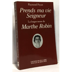 "Prends ma vie Seigneur" : la longue messe de Marthe Robin
