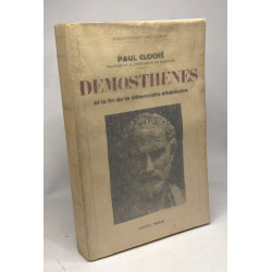 Démosthènes et la fin de la démocratie athénienne - avec une carte...