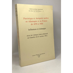 Patristique et Antiquité tardive en Allemagne et en France de 1870...