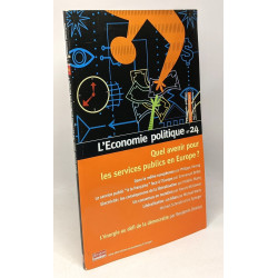 L'économie politique n°24 -- Quel avenir pour les services publics...