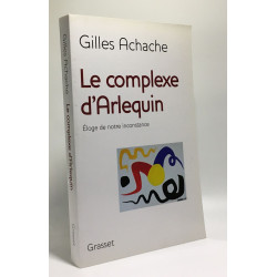 Le complexe d'Arlequin : Eloge de notre inconstance