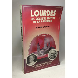 Lourdes : Les dossiers secrets de la basilique (Témoignages)