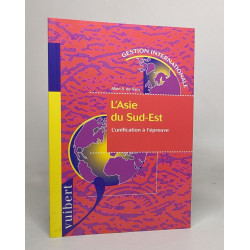 L'ASIE DU SUD-EST.: L'unification à l'épreuve