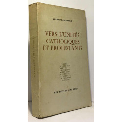 Vers l'unité? catholiques et protestants