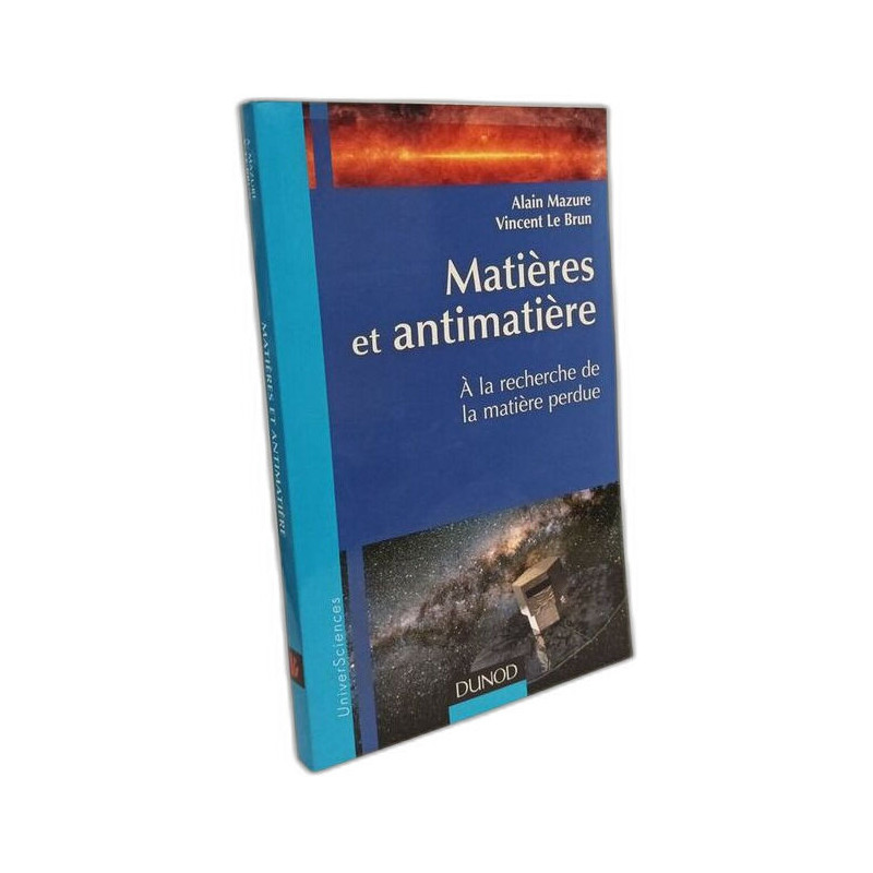 Matières et antimatières : A la recherche de la matière perdue