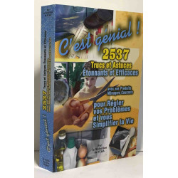 C'est génial 2537 trucs et astuces étonnants et efficaces avec vos...
