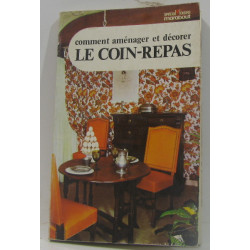 Comment aménager et décorer le coin-repas