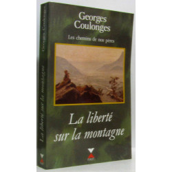 Les chemins de nos peres : tome 3 la liberte sur la montagne