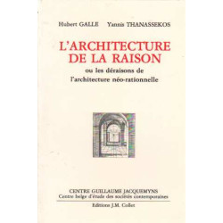 L' architecture de la raison. ou les déraisons de l'architecture...