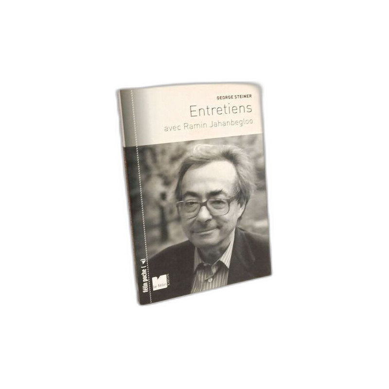 Georges Steiner - Entretiens avec Ramin Jahanbegloo