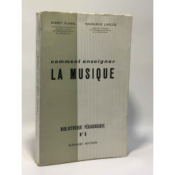 Comment enseigner la musique - bibliothèque pédagogique n°8