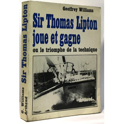 Sir Thomas Lipton joue et gagne ou le triomphe de la technique