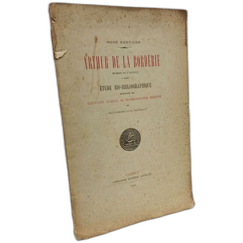 Arthur de la Borderie. Etude bibliographique extraite du...