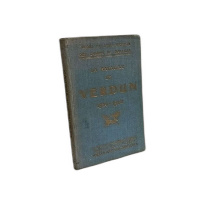 La bataille de Verdun 1914-1918 Guide Michelin des champs de...