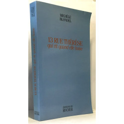 13 rue Thérèse qui rit quand elle baise. suivi de Recueil des mots...