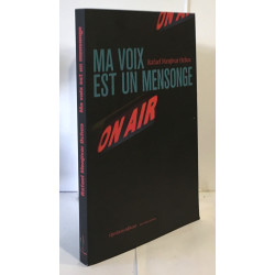 Ma voix est un mensonge