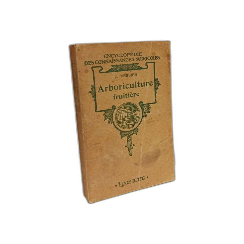 Arboriculture fruitière (Encyclopédie des Connaissances Agricoles)