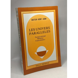 Les univers paralleles - parapsychologie médecine transcendance