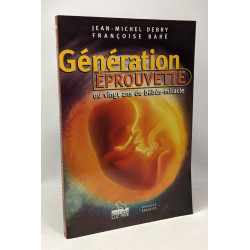 Génération éprouvette ou vingt ans de bébés-miracle