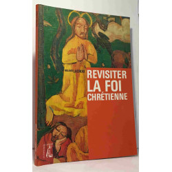 Revisiter la foi chrétienne