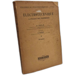 Électrotechnique à l'usage des ingénieurs - TOME 1: principes