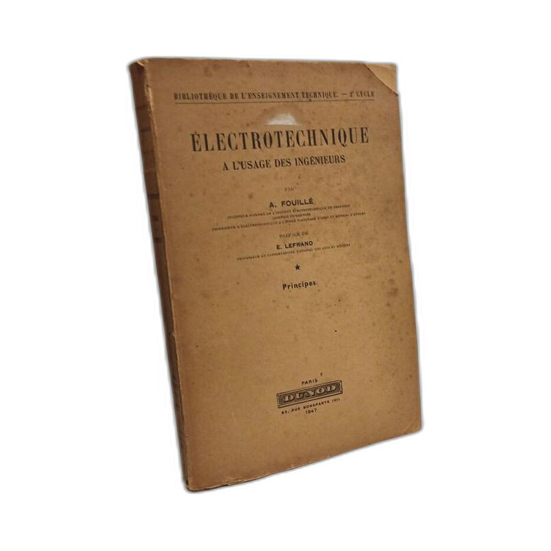 Électrotechnique à l'usage des ingénieurs - TOME 1: principes