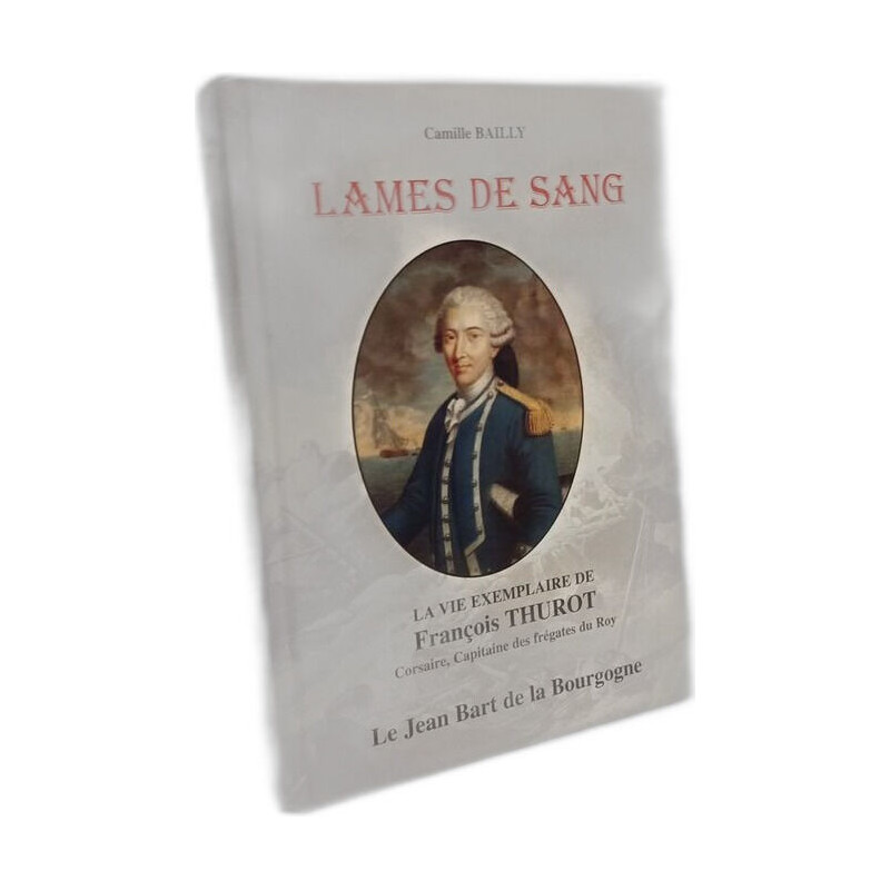 Lames De Sang : La Vie Exemplaire De François Thurot Corsaire...