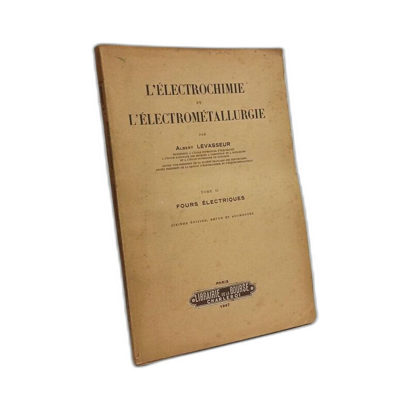 L'électrochimie et l'électrométallurgie TOME II: Fours électriques