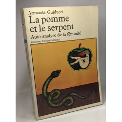 La pomme et le serpent - Auto-analyse de la féminité