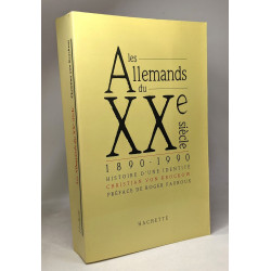 Les Allemands du XXe siècle 1890-1990: Histoire d'une identité